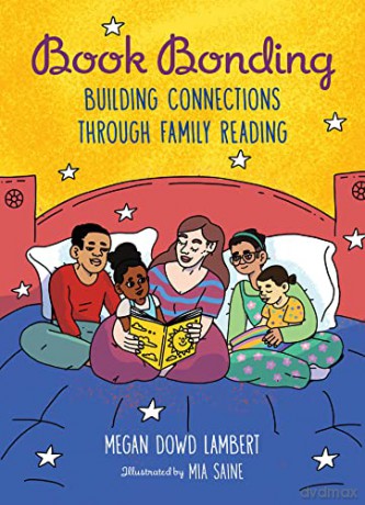 Book Bonding: Building Connections Through Family Reading - Megan Dowd Lambert [KSIĄŻKA]