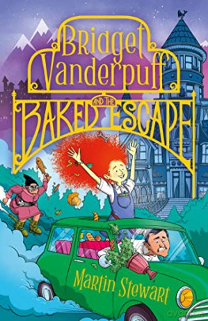 Bridget Vanderpuff and the Baked Escape - Martin Stewart [KSIĄŻKA]
