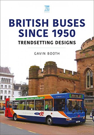 British Buses Since 1950: Trendsetting Designs - Gavin Booth [KSIĄŻKA]