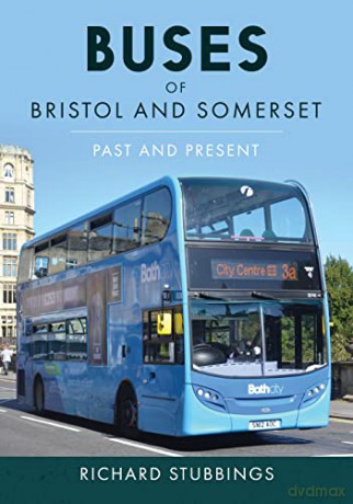 Buses of Bristol and Somerset: Past and Present - Richard Stubbings [KSIĄŻKA]