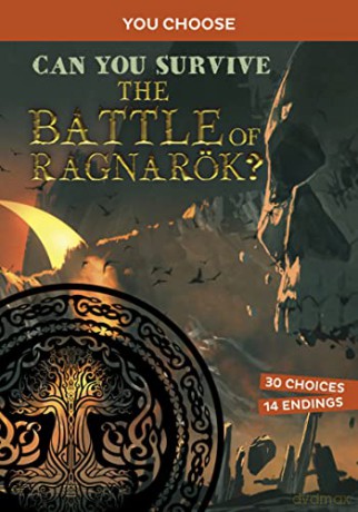 Can You Survive the Battle of Ragnarök: An Interactive Mythological Adventure - Bruce Berglund [KSIĄŻKA]