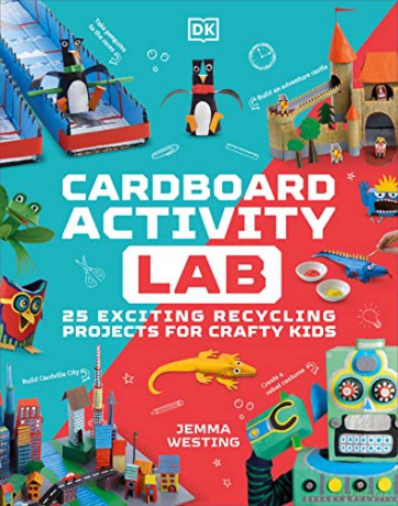 Cardboard Activity Lab: 25 Exciting Recycling Projects for Crafty Kids - Jemma Westing [KSIĄŻKA]
