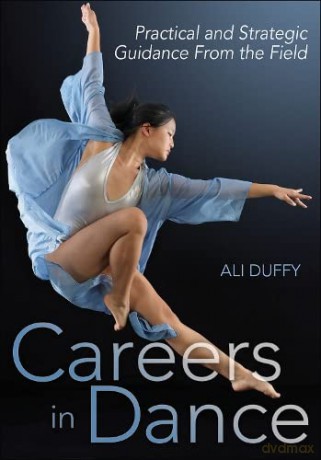 Careers in Dance: Practical and Strategic Guidance From the Field [KSIĄŻKA]