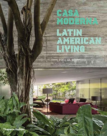Casa Moderna: Latin American Living - Philip Jodidio [KSIĄŻKA]