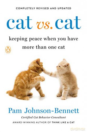 Cat vs. Cat: Keeping Peace When You Have More Than One Cat - Pam Johnson-Bennett [KSIĄŻKA]