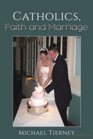 Catholics, Faith and Marriage - Michael Tierney [KSIĄŻKA]