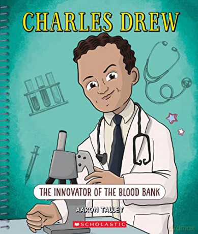 Charles Drew: The Innovator of the Blood Bank - Aaron Talley [KSIĄŻKA]
