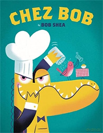 Chez Bob - Bob Shea [KSIĄŻKA]