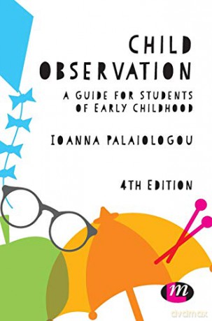 Child Observation: A Guide for Students of Early Childhood - Ioanna Palaiologou [KSIĄŻKA]