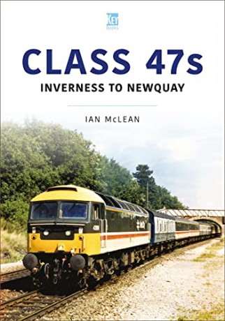 Class 47s: Inverness to Newquay 1987-88: Inverness to Newquay, 1986-87 - Ian Mclean [KSIĄŻKA]