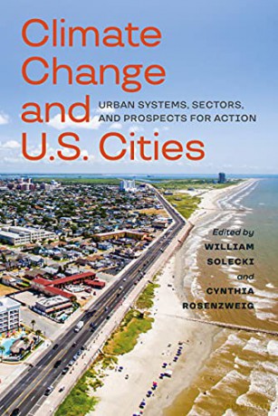Climate Change and U.S. Cities: Urban Systems, Sectors, and Prospects for Action - William Solecki [KSIĄŻKA]