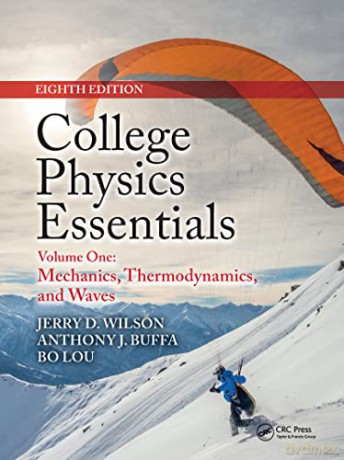 College Physics Essentials, Eighth Edition: Mechanics, Thermodynamics, Waves - Jerry D. Wilson [KSIĄŻKA]
