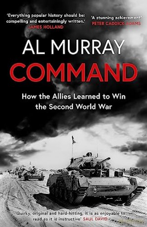 Command: How the Allies Learned to Win the Second World War - Al Murray [KSIĄŻKA]