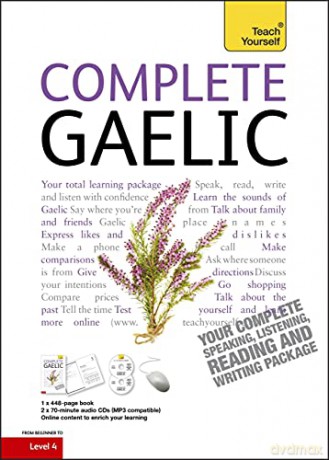 Complete Gaelic Beginner to Intermediate Book and Audio Course: Learn to read, write, speak and understand a new language with Teach Yourself - Boyd Robertson Iain [KSIĄŻKA]