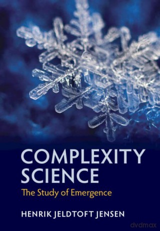 Complexity Science: The Study of Emergence - Henrik Jeldt Jensen [KSIĄŻKA]