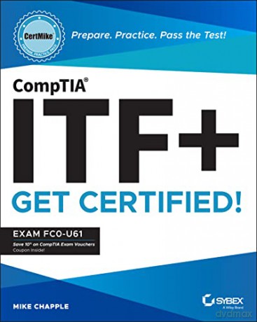 CompTIA ITF+ CertMike: Prepare. Practice. Pass the Test! Get Certified!: Exam FC0-U61 [KSIĄŻKA]