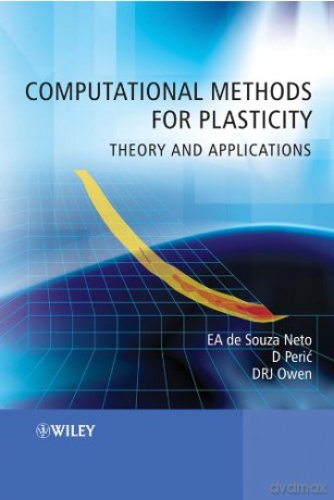 Computational Methods for Plasticity: Theory and Applications - De Souza Neto [KSIĄŻKA]