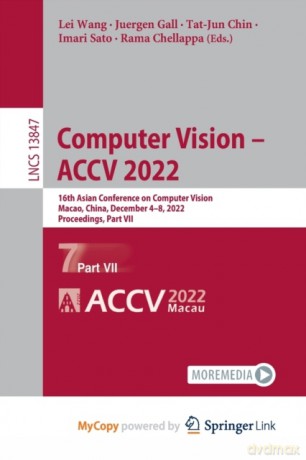 Computer Vision - ACCV 2022: 16th Asian Conference on Computer Vision, Macao, China, December 4-8, 2022, Proceedings, Part VII - Lei Wang [KSIĄŻKA]