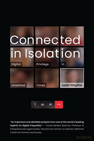 Connected in Isolation: Digital Privilege in Unsettled Times - Eszter Hargittai [KSIĄŻKA]