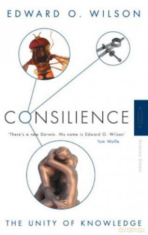 Consilience: The Unity of Knowledge - Edward O Wilson [KSIĄŻKA]