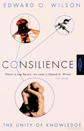 Consilience: The Unity of Knowledge - Edward O Wilson [KSIĄŻKA]