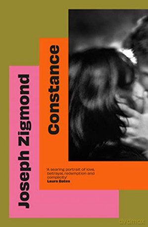 Constance: 'A searing portrait of love, betrayal, redemption and complicity' - Laura Bates - Joseph Zigmond [KSIĄŻKA]
