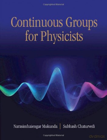 Continuous Groups for Physicists - Muku Narasimhaienga [KSIĄŻKA]