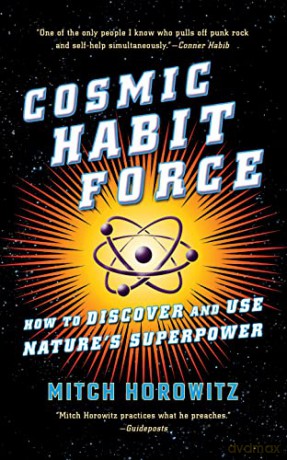 Cosmic Habit Force: How to Discover and Use Nature's Superpower [KSIĄŻKA]