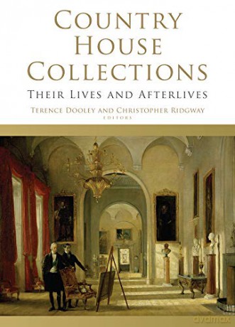 Country House Collections: Their Lives and Afterlives - Terence Dooley [KSIĄŻKA]