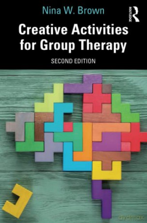 Creative Activities for Group Therapy - Nina W. Brown [KSIĄŻKA]
