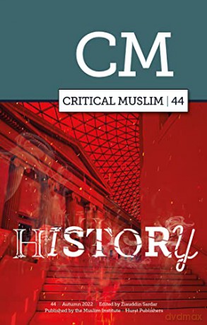 Critical Muslim 44: History - Ziauddin Sardar [KSIĄŻKA]
