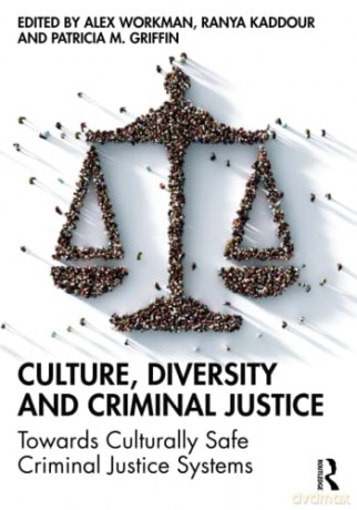 Culture, Diversity, and Criminal Justice: Towards Culturally Safe Criminal Justice Systems - Workman Alex [KSIĄŻKA]
