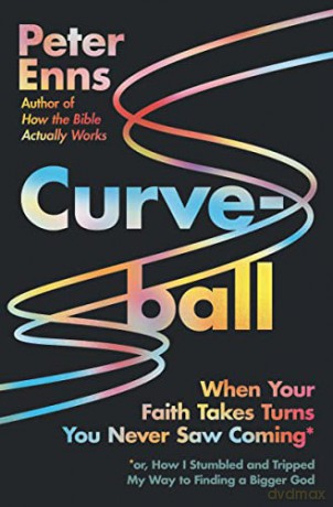 Curveball: When Your Faith Takes Turns You Never Saw Coming - Peter Enns [KSIĄŻKA]