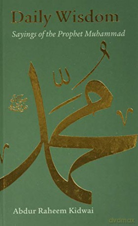 Daily Wisdom: Sayings of the Prophet Muhammad - Abdur Raheem Kidwai [KSIĄŻKA]
