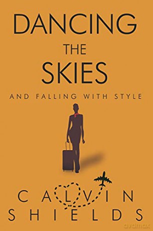 Dancing the Skies and Falling with Style - Calvin Shields [KSIĄŻKA]