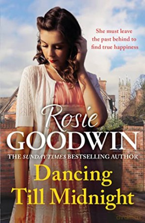 Dancing Till Midnight: A powerful and moving saga of adversity and survival - Rosie Goodwin [KSIĄŻKA]