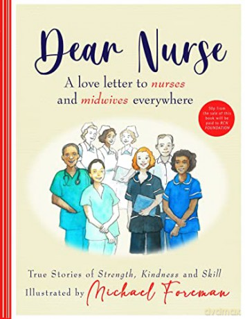 Dear Nurse: True Stories of Strength, Kindness and Skill a love letter to nurses and midwives everywhere with a foreword from Jo Whiley - Royal College Of Nur [KSIĄŻKA]
