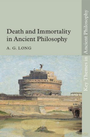 Death and Immortality in Ancient Philosophy - Long A. G. [KSIĄŻKA]