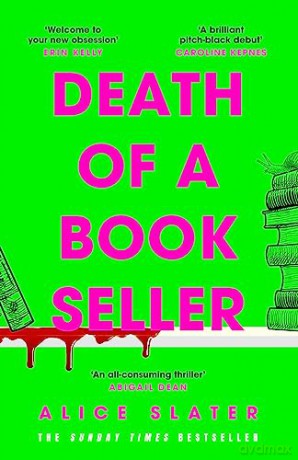Death of a Bookseller: the instant Sunday Times bestseller! The debut suspense thriller of 2023 that you don't want to miss! - Alice Slater [KSIĄŻKA]
