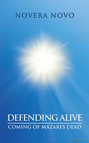 Defending Alive: Coming of Mazares Dead - Novera Novo [KSIĄŻKA]