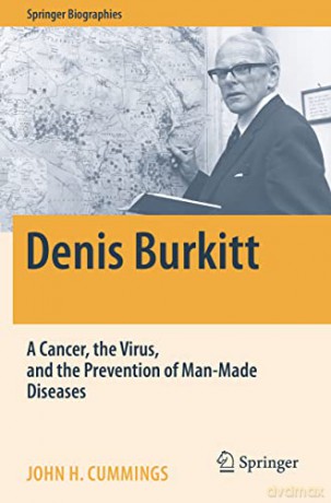 Denis Burkitt: A Cancer, the Virus, and the Prevention of Man-Made Diseases - John H. Cummings [KSIĄŻKA]