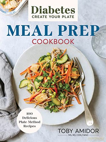 Diabetes Create-Your-Plate Meal Prep Cookbook: 125 Delicious Plate Method Recipes - Tony Amidor [KSIĄŻKA]