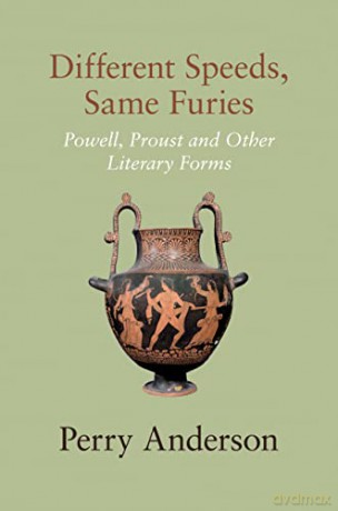 Different Speeds, Same Furies: Powell, Proust and other Literary Forms - Perry Anderson [KSIĄŻKA]