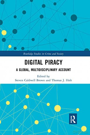 Digital Piracy: A Global, Multidisciplinary Account - Steven Caldwe Brown [KSIĄŻKA]