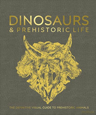 Dinosaurs and Prehistoric Life: The Definitive Visual Guide to Prehistoric Animals - Dk [KSIĄŻKA]