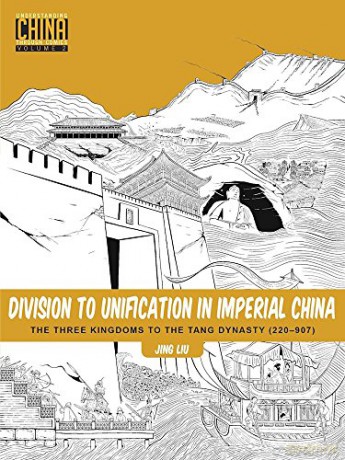 Division to Unification in Imperial China: The Three Kingdoms to the Tang Dynasty [KSIĄŻKA]
