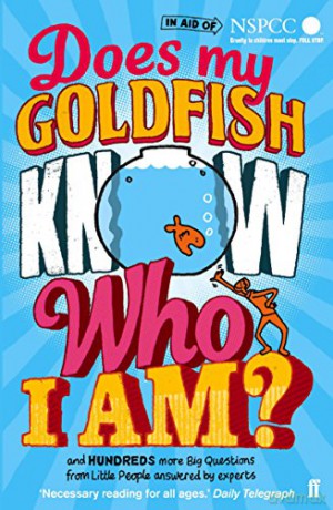 Does My Goldfish Know Who I Am: and hundreds more Big Questions from Little People answered by experts - Gemma Elwin Harris [KSIĄŻKA]