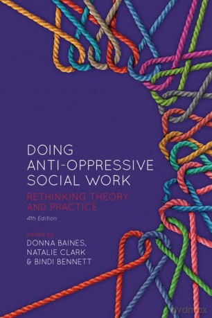 Doing Anti-Oppressive Social Work: Rethinking Theory and Practice [KSIĄŻKA]