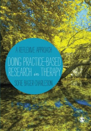 Doing Practice-based Research in Therapy: A Reflexive Approach - S Bager-Charleson [KSIĄŻKA]