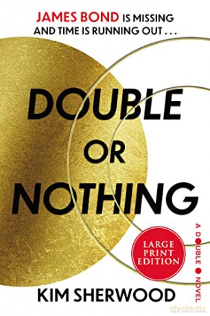 Double or Nothing: James Bond Is Missing and Time Is Running Out: 1 - Kim Sherwood [KSIĄŻKA]